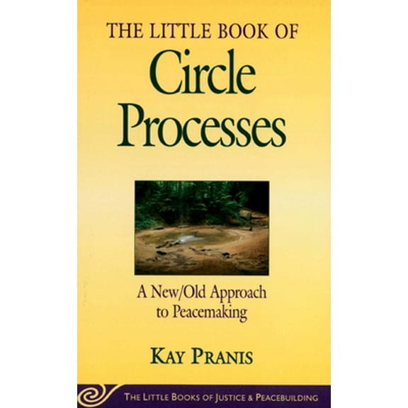Pre-Owned Little Book of Circle Processes: A New/Old Approach to Peacemaking (Paperback) 156148461X 9781561484614