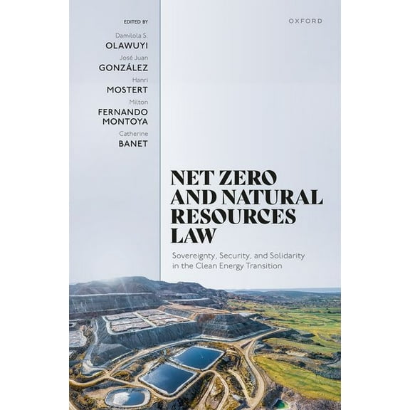 Net Zero and Natural Resources Law: Sovereignty, Security, and Solidarity in the Clean Energy Transition, (Hardcover)