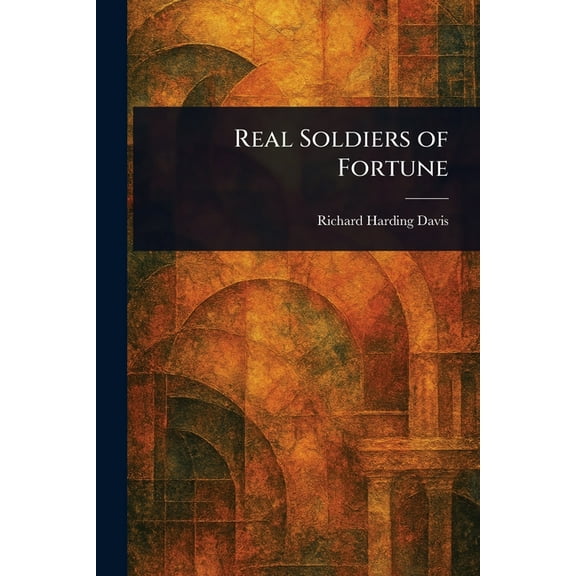 Real Soldiers of Fortune, (Paperback)