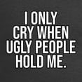 thumbnail image 3 of Wild Bobby I Only Cry When Ugly People Hold Me Toddler Crew Graphic T-Shirt, 3 of 6