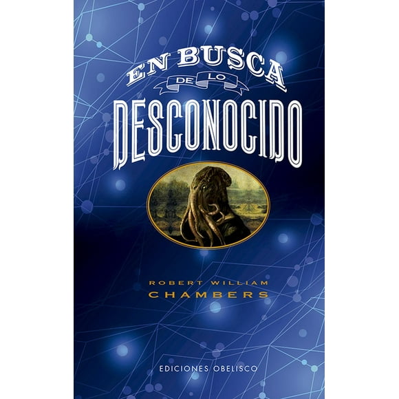Libro En Busca De Lo Desconocido Tapa Blanda, Autor Robert William Chambers, Editorial Ediciones Obelisco