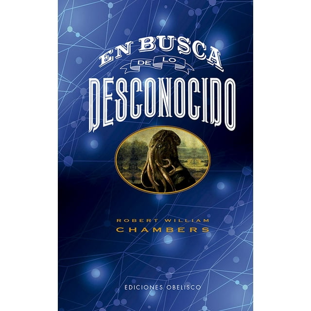 Libro En Busca De Lo Desconocido Tapa Blanda, Autor Robert William Chambers, Editorial Ediciones Obelisco