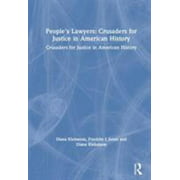 People's Lawyers: Crusaders for Justice in American History [Hardcover - Used]