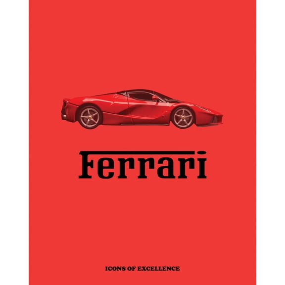 Ferrari: Icons of Excellence, (Hardcover)