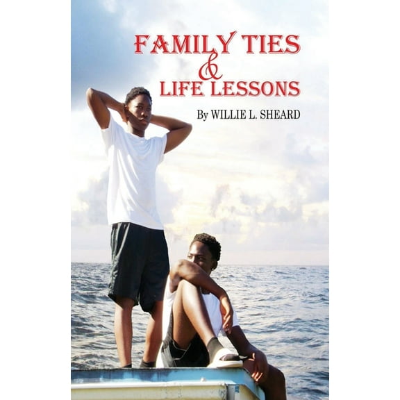 Family Ties and Life Lessons, (Paperback)