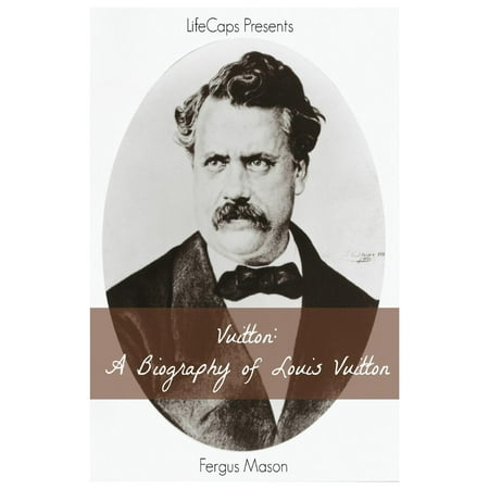 Vuitton A Biography Of Louis Vuitton Walmart Com