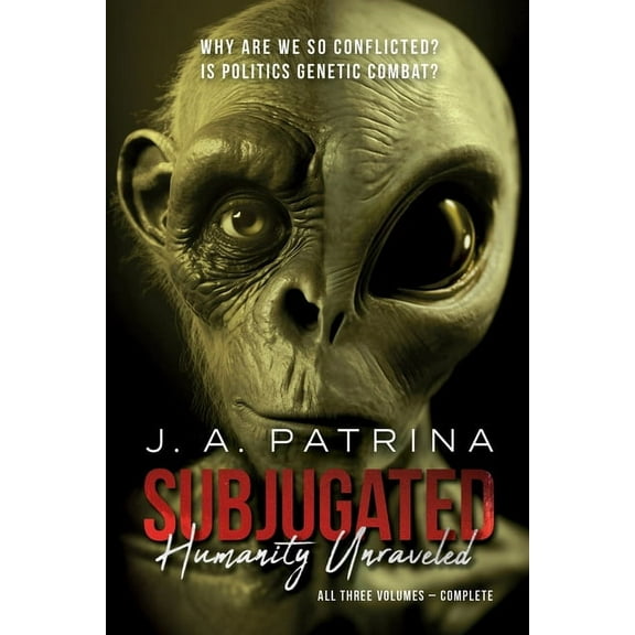 Subjugated: Humanity Unraveled, (Paperback)