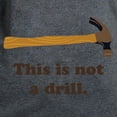 thumbnail image 3 of CafePress - Hammer This Is Not A Drill T Shirt - Women's Traditional Fit Dark T-Shirt, 3 of 4