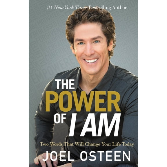 Power of I Am: Two Words That Will Change Your Life Today