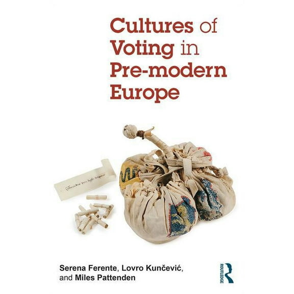 Cultures of Voting in Pre-Modern Europe, (Paperback)