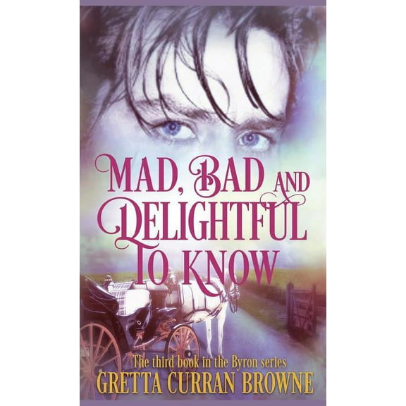 Byron Mad, Bad, and Delightful to Know, Book 3, (Hardcover)