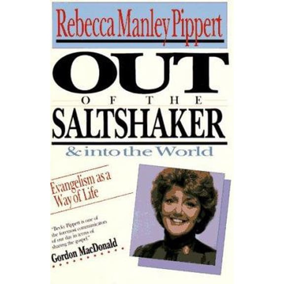 Pre-Owned Out of the Saltshaker and Into the World: Evangelism as a Way of Life (Paperback) 0877847355 9780877847359