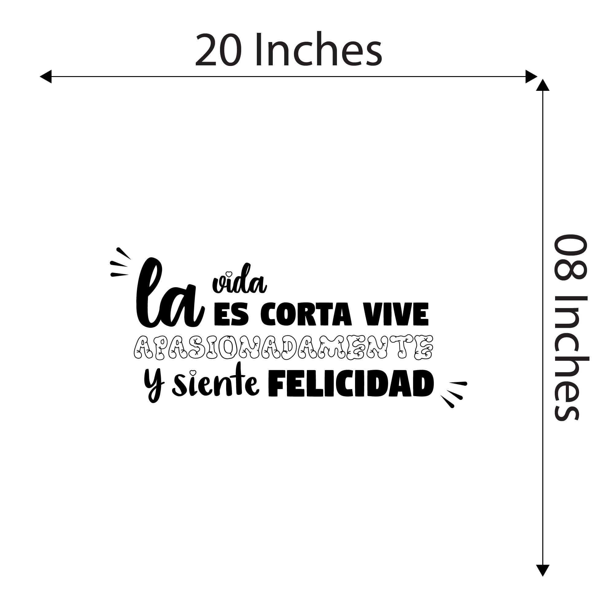 Spanish Wall Decals for Family Living Room - La vida es corta Vive  apasionadamente y siente la Marc A. Pitman Quote: “Life's short. Live  passionately.” Home Wall Sticker - Size: 20 In, image size:2001x2001