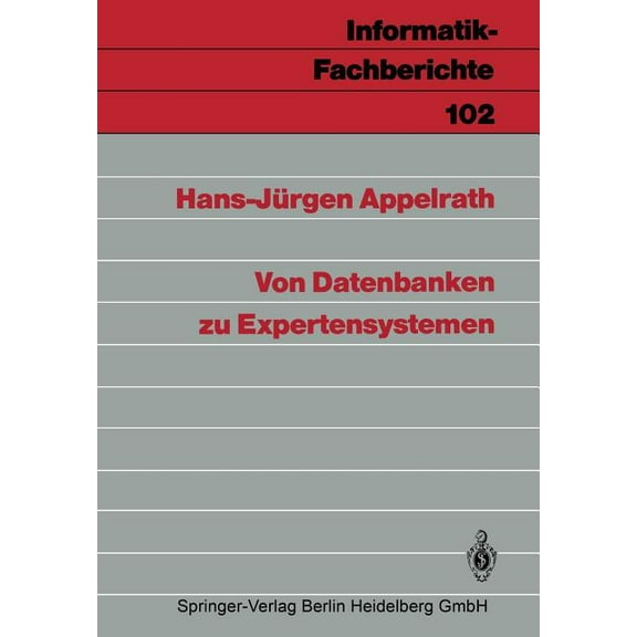 Informatik-Fachberichte Von Datenbanken Zu Expertensystemen, Book 102, (Paperback)
