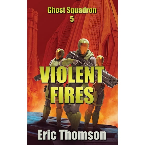 Ghost Squadron Violent Fires, Book 5, (Paperback)
