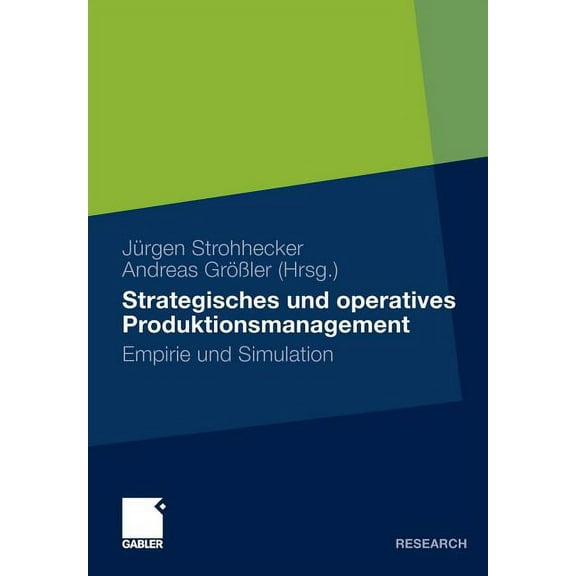Strategisches Und Operatives Produktionsmanagement: Empirie Und Simulation, (Paperback)