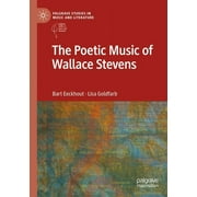 Palgrave Studies in Music and Literature: The Poetic Music of Wallace Stevens (Paperback)
