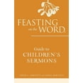 thumbnail image 2 of Feasting on the Word Feasting on the Word Guide to Children's Sermons, (Paperback), 2 of 2