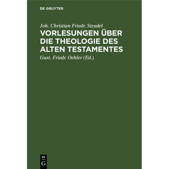 Vorlesungen Über Die Theologie Des Alten Testamentes, (Hardcover)