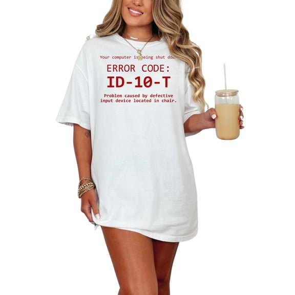 Funny Error Code ID-10-T Computer Humor, White Comfort Colors T-Shirt, Small