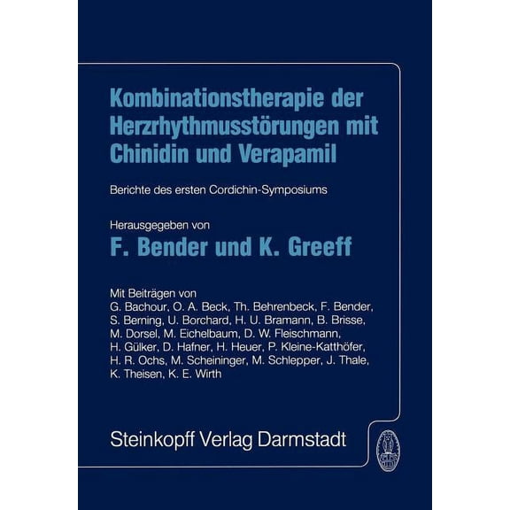 Kombinationstherapie Der HerzrhytmusstÃ¶rungen Mit Chinidin Und Verapamil: Berichte Des Ersten Cordichin-Symposiums, (Paperback)
