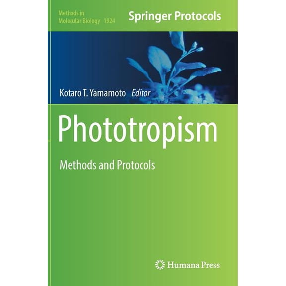 Methods in Molecular Biology Phototropism: Methods and Protocols, Book 1924, (Hardcover)