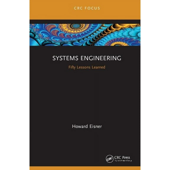 Systems Engineering: Fifty Lessons Learned, (Hardcover)
