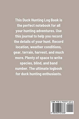 Duck Hunting Log Book: Duck Hunter Field Notebook For Recording Weather Conditions, Hunting Gear And Ammo, Species, Harv, (Paperback)