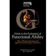 Angle View: Guide to the Evaluation of Functional Ability : How to Request, Interpret, and Apply Functional Capacity Evaluations [Hardcover - Used]