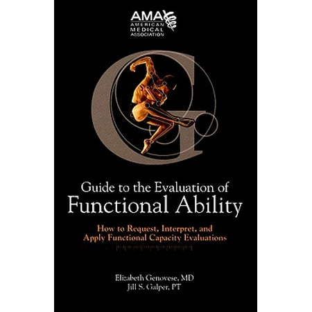 Guide to the Evaluation of Functional Ability : How to Request, Interpret, and Apply Functional Capacity Evaluations [Hardcover - Used]