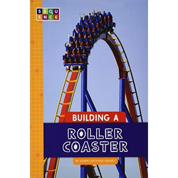 Sequence Amazing Structures: Building a Roller Coaster (Paperback)