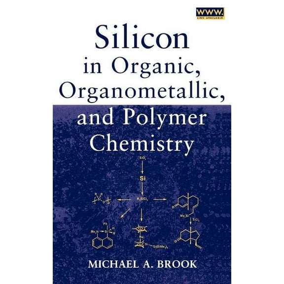 Silicon in Organic, Organometallic, and Polymer Chemistry, (Hardcover)