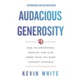 thumbnail image 1 of Pre-Owned Audacious Generosity: How to Experience, Receive, and Give More Than You Ever Thought Possible (Paperback) 1544516142 9781544516141, 1 of 1