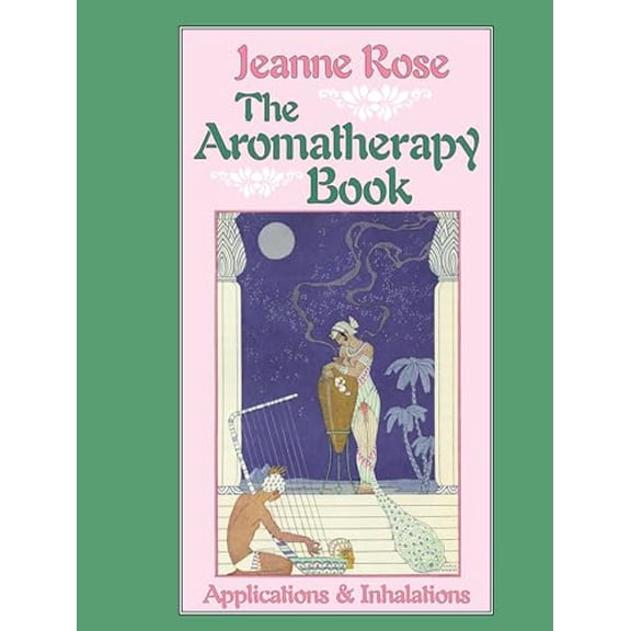 Pre-Owned The Aromatherapy Book: Applications and Inhalations (Paperback) 1556430736 9781556430732