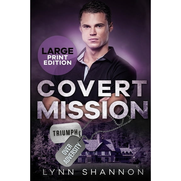Triumph Over Adversity Military Heroes Covert Mission: A Small-town Christian Romantic Suspense (Large Print), Book 5, (Paperback)
