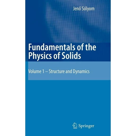 Fundamentals of the Physics of Solids: Volume 1: Structure and Dynamics, (Hardcover)