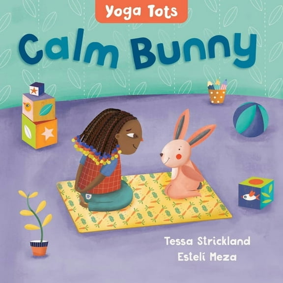 Yoga Tots Yoga Tots: Calm Bunny, (Board Book)