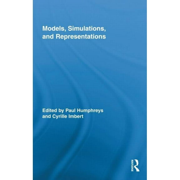 Routledge Studies in the Philosophy of S Models, Simulations, and Representations, Book 09, (Hardcover)
