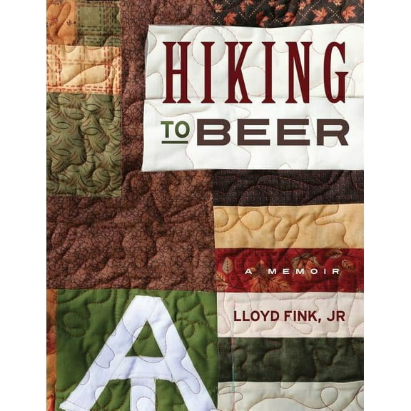 Hiking to Beer: A Memoir, (Paperback)