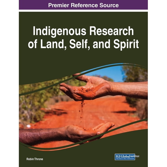 Indigenous Research of Land, Self, and Spirit, (Paperback)