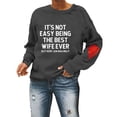 thumbnail image 2 of It's Not Easy The Best Wife Ever Sweatshirt Casual Shirts for Women Dark Gray M, 2 of 4