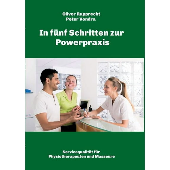 In fünf Schritten zur Powerpraxis (Paperback)