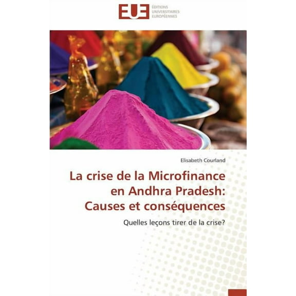 Omn.Univ.Europ.: La Crise de la Microfinance En Andhra Pradesh (Paperback)