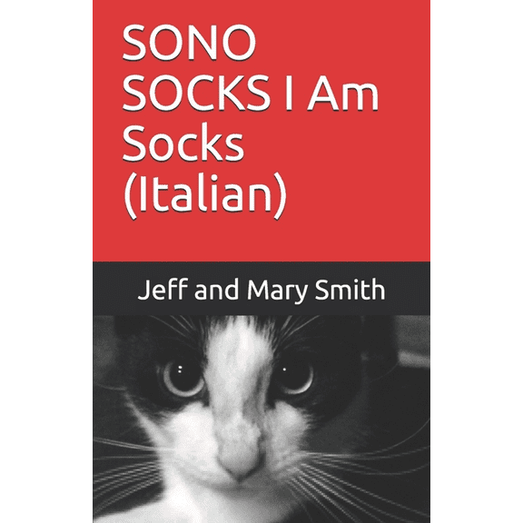 Socks and Friends: SONO SOCKS I Am Socks (Italian) (Series #1) (Paperback)