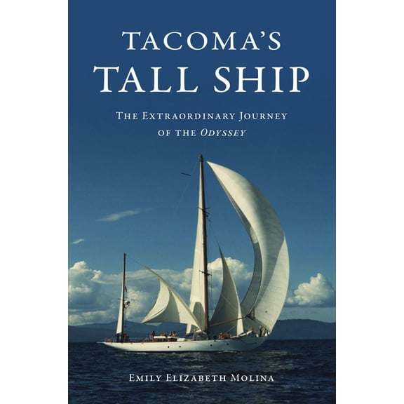 Transportation Tacoma's Tall Ship: The Extraordinary Journey of the Odyssey, (Paperback)
