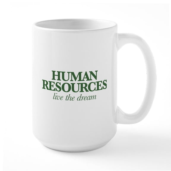 CafePress - Human Resources Live The - 15 oz Ceramic Large White Novelty Mug