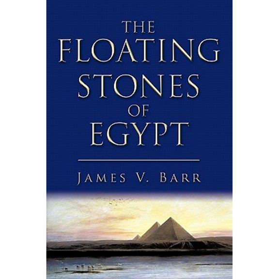 The Floating Stones of Egypt (Paperback) by James V Barr