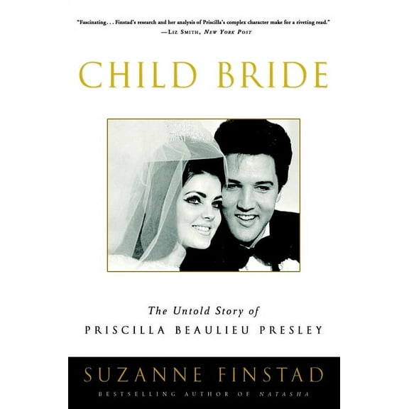 Child Bride: The Untold Story of Priscilla Beaulieu Presley, (Paperback)