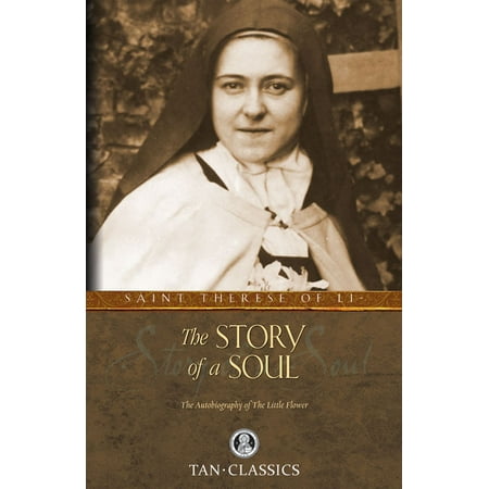 The Story of a Soul : The Autobiography of St. Therese of