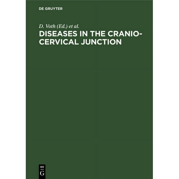 Diseases in the Cranio-Cervical Junction: Anatomical and Pathological Aspects and Detailed Clinical Accounts, (Hardcover)